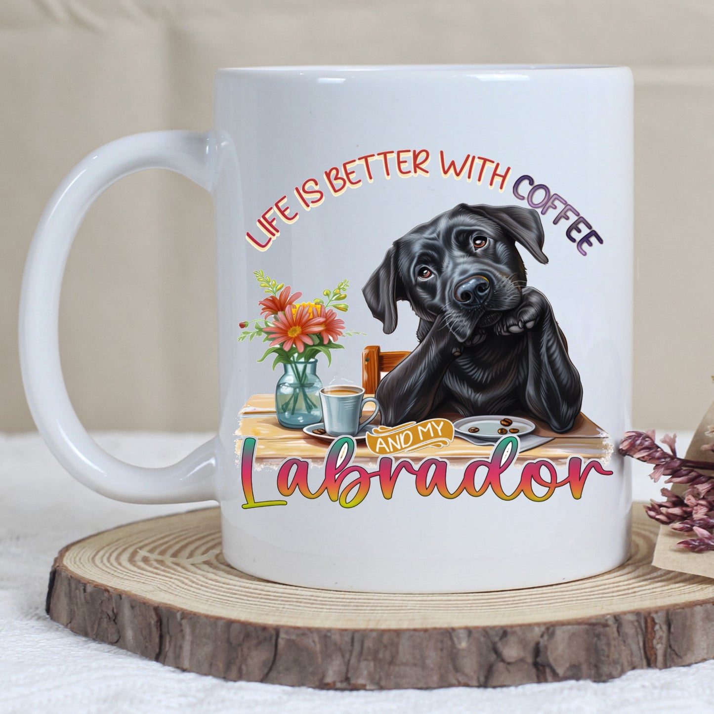 Life's Better With Coffee Mug - Labrador